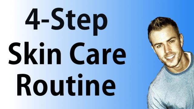 Basic Men’s Skin Care Routine – Essentials for Healthy Skin