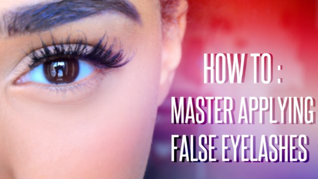 How to : Master Applying False Eyelashes