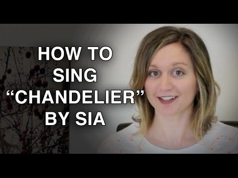 How to Sing Chandelier by Sia – Felicia Ricci