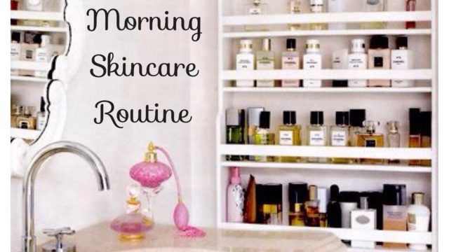 Morning Skincare Routine / Products